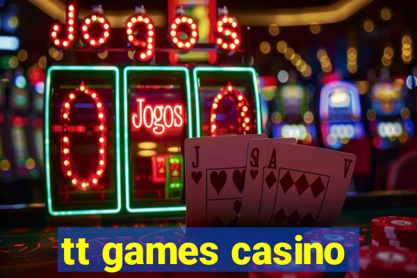 tt games casino